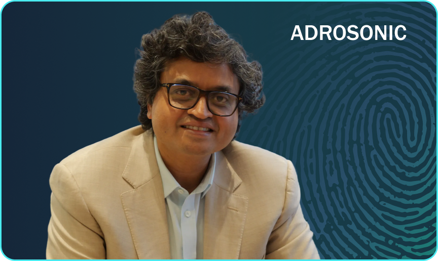 Mayank, Founder and CEO, ADROSONIC